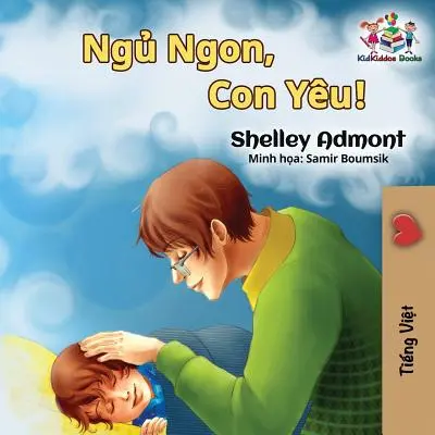 Bonne nuit, mon amour ! (livre en vietnamien pour enfants) : Livre pour enfants en vietnamien - Goodnight, My Love! (Vietnamese language book for kids): Vietnamese children's book