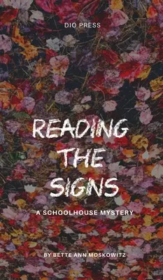 Lire les signes : Un mystère d'école - Reading the Signs: A Schoolhouse Mystery