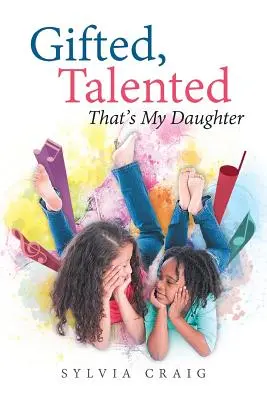 Douée, talentueuse, c'est ma fille - Gifted, Talented That's My Daughter