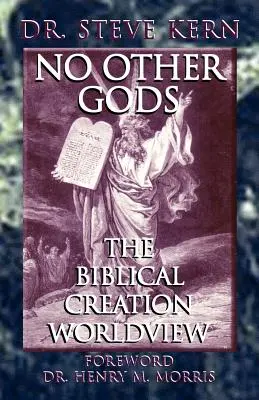 Pas d'autres dieux - La vision biblique de la création - No Other Gods - The Biblical Creation Worldview