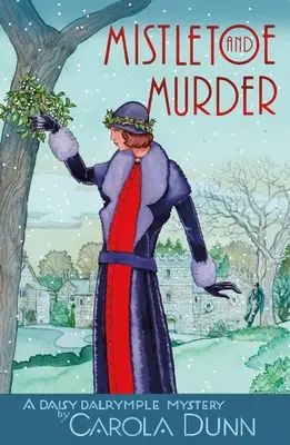 Gui et meurtre : Un mystère de Daisy Dalrymple - Mistletoe and Murder: A Daisy Dalrymple Mystery