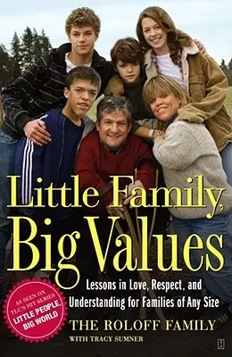 Petite famille, grandes valeurs : Leçons d'amour, de respect et de compréhension pour les familles de toute taille - Little Family, Big Values: Lessons in Love, Respect, and Understanding for Families of Any Size