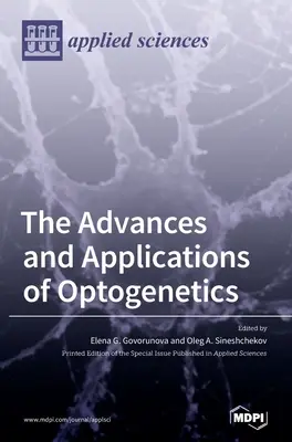 Les progrès et les applications de l'optogénétique - The Advances and Applications of Optogenetics