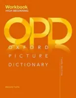 Dictionnaire en images d'Oxford, troisième édition : Cahier d'exercices pour débutants - Oxford Picture Dictionary Third Edition: High-Beginning Workbook