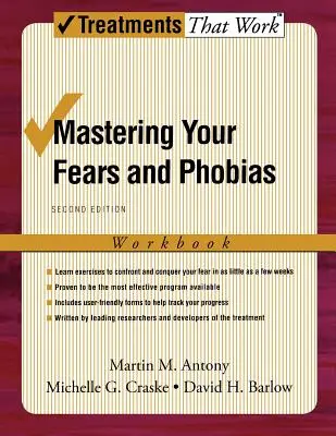 Maîtriser ses peurs et ses phobies : Cahier d'exercices - Mastering Your Fears and Phobias: Workbook