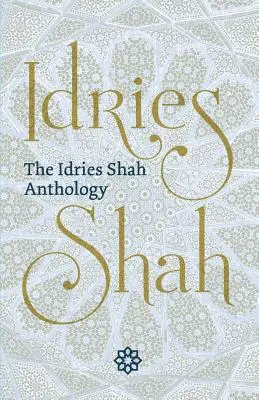 L'anthologie d'Idries Shah - The Idries Shah Anthology