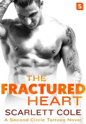 Le cœur brisé : Une romance sexy et brûlante sur les tatouages - The Fractured Heart: A Smoldering, Sexy Tattoo Romance