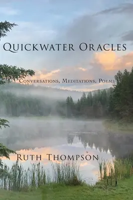 Oracles d'eau vive : Conversations et méditations - Quickwater Oracles: Conversations & Meditations