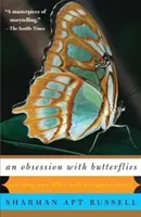 Une obsession pour les papillons : Notre longue histoire d'amour avec un insecte singulier - An Obsession with Butterflies: Our Long Love Affair with a Singular Insect