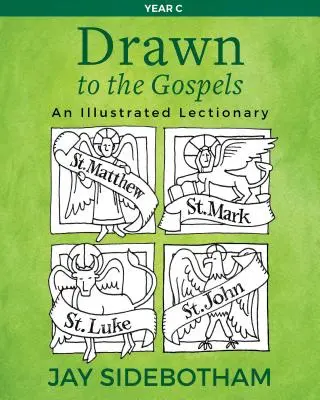 Les Évangiles : Un lectionnaire illustré (Année C) - Drawn to the Gospels: An Illustrated Lectionary (Year C)