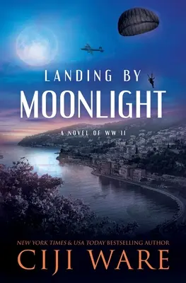 Le débarquement au clair de lune : Un roman de la Seconde Guerre mondiale - Landing by Moonlight: A Novel of WW II