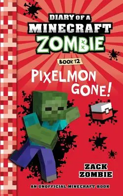 Journal d'un zombie Minecraft, tome 12 : Pixelmon Gone ! - Diary of a Minecraft Zombie Book 12: Pixelmon Gone!