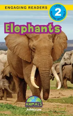 Les éléphants : Des animaux qui font la différence ! (Lecteurs engagés, niveau 2) - Elephants: Animals That Make a Difference! (Engaging Readers, Level 2)