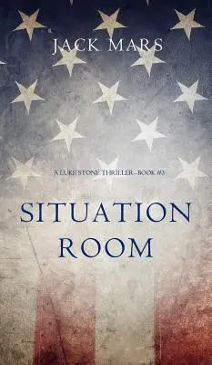 Situation Room (un thriller de Luke Stone - Livre 3) - Situation Room (a Luke Stone Thriller-Book #3)