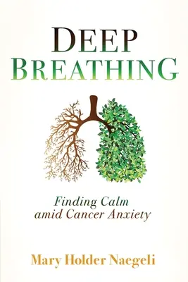 Respiration profonde : trouver le calme dans l'angoisse du cancer - Deep Breathing: Finding Calm Amid Cancer Anxiety