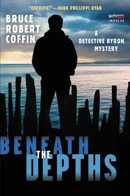 Sous les profondeurs : Un mystère du détective Byron - Beneath the Depths: A Detective Byron Mystery