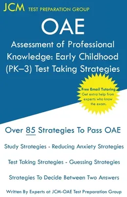 OAE Évaluation des connaissances professionnelles : OAE 001 - Petite enfance (PK-3) Stratégies de passation de tests : Tutorat gratuit en ligne - Nouvelle édition 2020 - La dernière - OAE Assessment of Professional Knowledge: OAE 001 - Early Childhood (PK-3) Test Taking Strategies: Free Online Tutoring - New 2020 Edition - The lates