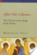 D'après notre ressemblance : L'Église, image de la Trinité - After Our Likeness: The Church as the Image of the Trinity