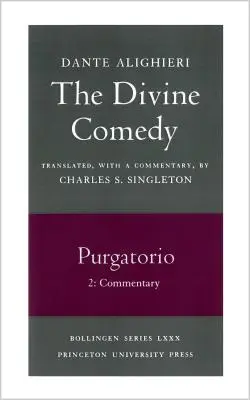 La Divine Comédie, II. Purgatorio, Vol. II. Deuxième partie : Commentaire - The Divine Comedy, II. Purgatorio, Vol. II. Part 2: Commentary