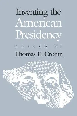 Inventer la présidence américaine - Inventing the American Presidency