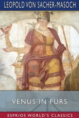 Vénus à la fourrure (Esprios Classics) - Venus in Furs (Esprios Classics)