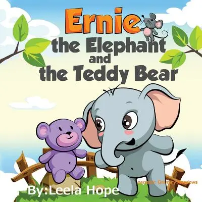 Ernie l'éléphant et l'ours en peluche : livre d'images pour enfants sur le thème de l'heure du coucher - Ernie the Elephant and the Teddy Bear: Bedtimes Story Fiction Children's Picture Book