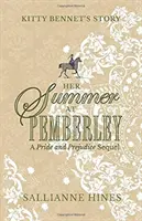 Son été à Pemberley : L'histoire de Kitty Bennet - Her Summer at Pemberley: Kitty Bennet's Story