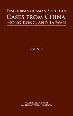Discours des sociétés asiatiques : Cas de la Chine, de Hong Kong et de Taïwan - Discourses of Asian Societies: Cases from China, Hong Kong, and Taiwan