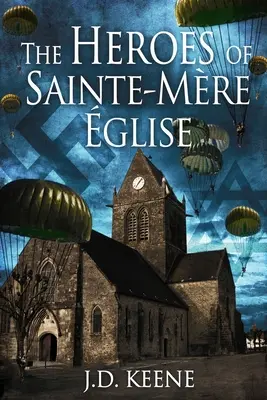 Les héros de Sainte-Mre-glise : un roman du jour J - The Heroes of Sainte-Mre-glise: A D-Day Novel