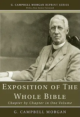 Un exposé de toute la Bible : Chapitre par chapitre en un seul volume - An Exposition of the Whole Bible: Chapter by Chapter in One Volume