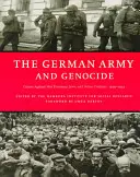 L'armée allemande et le génocide : Les crimes contre les prisonniers de guerre, les Juifs et les autres civils à l'Est, 1939-1944 - The German Army and Genocide: Crimes Against War Prisoners, Jews, and Other Civilians in the East, 1939-1944