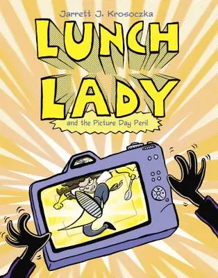 Lunch Lady et le péril de la journée de l'image - Lunch Lady and the Picture Day Peril