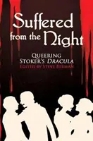 Souffert de la nuit : Queering Stoker's Dracula - Suffered from the Night: Queering Stoker's Dracula