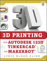 Impression 3D avec Autodesk 123d, Tinkercad et Makerbot - 3D Printing with Autodesk 123d, Tinkercad, and Makerbot