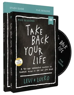 Guide d'étude « Reprenez votre vie » avec DVD : Un voyage interactif de 40 jours pour bien penser afin de bien vivre - Take Back Your Life Study Guide with DVD: A 40-Day Interactive Journey to Thinking Right So You Can Live Right