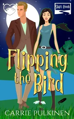 L'oiseau qui se retourne : Un roman d'amour paranormal - Flipping the Bird: A Paranormal Chick Lit Novel