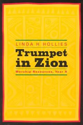 Trompette en Sion : Ressources pour le culte, année a - Trumpet in Zion: Worship Resources, Year a