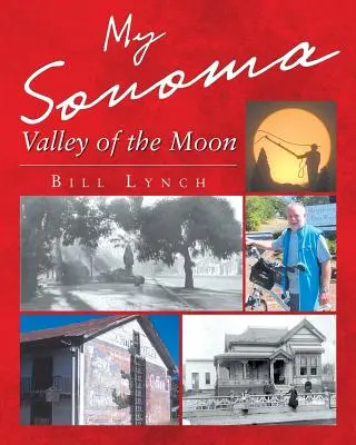 Mon Sonoma - La vallée de la lune - My Sonoma - Valley of the Moon