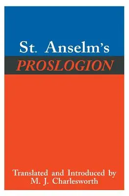 Le Proslogion de saint Anselme : Avec une réponse au nom du fou par Gaunilo et la réponse de l'auteur à Gaunilo - St. Anselm's Proslogion: With a Reply on Behalf of the Fool by Gaunilo and the Author's Reply to Gaunilo