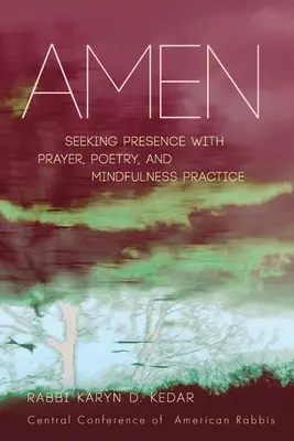 Amen : La recherche de la présence par la prière, la poésie et la pratique de la pleine conscience - Amen: Seeking Presence with Prayer, Poetry, and Mindfulness Practice