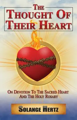 La pensée de leur cœur : De la dévotion au Sacré-Cœur et au Saint Rosaire - The Thought of Their Heart: On Devotion to the Sacred Heart and the Holy Rosary