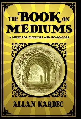 Le Livre des Médiums - The Book on Mediums