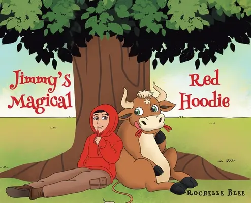 La capuche rouge magique de Jimmy - Jimmy's Magical Red Hoodie