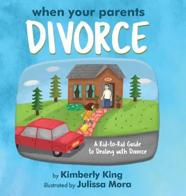 Quand tes parents divorcent : Un guide à l'usage des enfants pour faire face au divorce - When Your Parents Divorce: A Kid-to-Kid Guide to Dealing with Divorce