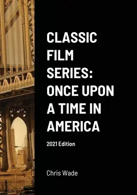 Série de films classiques : Il était une fois en Amérique 2021 - Classic Film Series: Once Upon a Time in America 2021 Edition