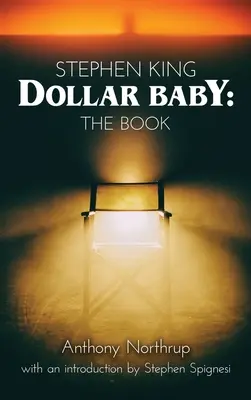 Stephen King - Dollar Baby (hardback) : Le Livre - Stephen King - Dollar Baby (hardback): The Book