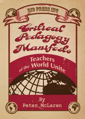 Manifeste de la pédagogie critique : Les enseignants du monde entier s'unissent - Critical Pedagogy Manifesto: Teachers of the World Unite