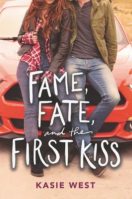 La gloire, le destin et le premier baiser - Fame, Fate, and the First Kiss