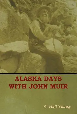 Journées en Alaska avec John Muir - Alaska Days with John Muir