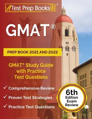 GMAT Prep Book 2021 and 2022 : GMAT Study Guide with Practice Test Questions [6th Edition Exam Review] (Livre de préparation au GMAT 2021 et 2022 : guide d'étude du GMAT avec des questions de test pratiques [6e édition]) - GMAT Prep Book 2021 and 2022: GMAT Study Guide with Practice Test Questions [6th Edition Exam Review]